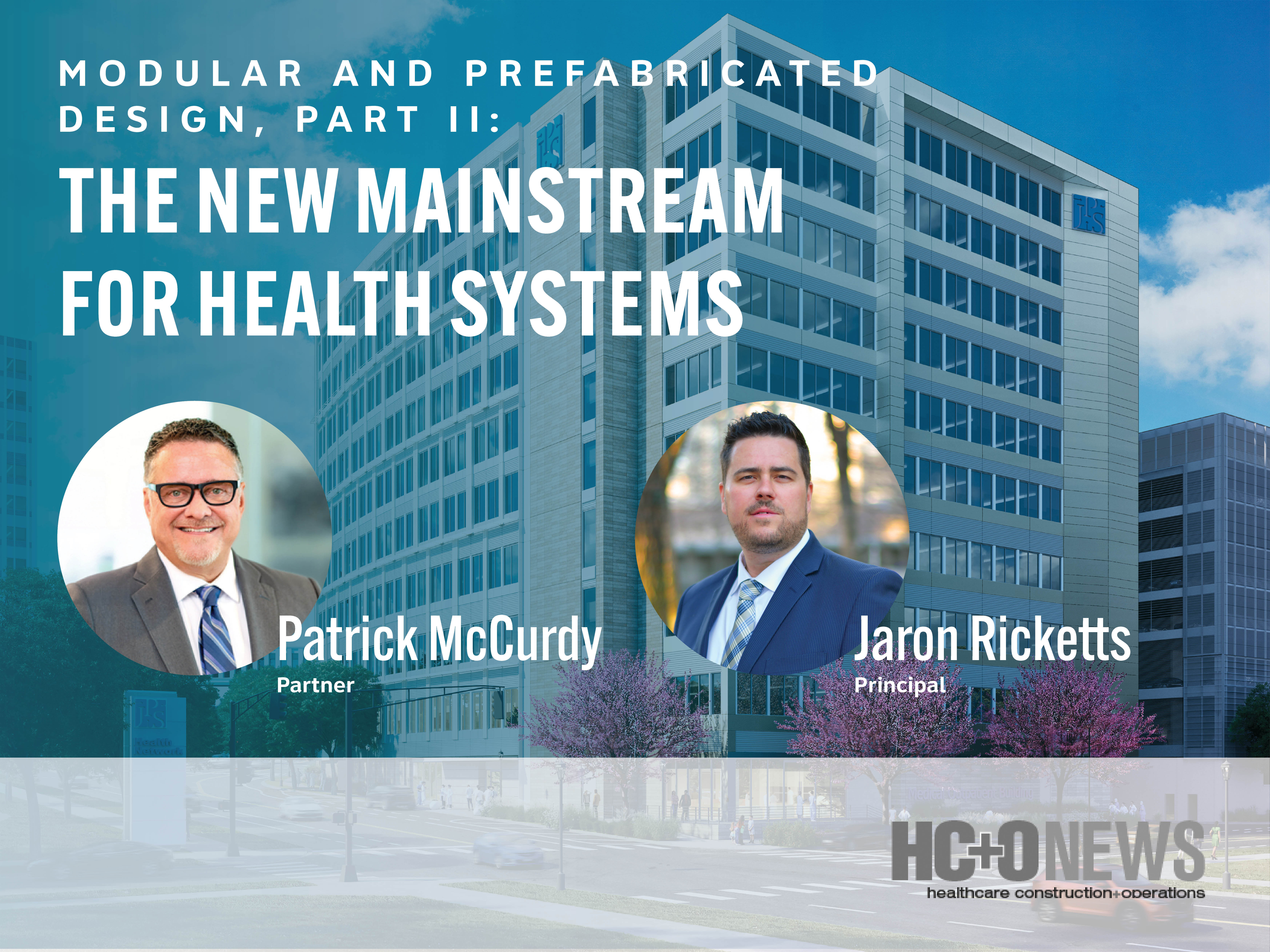 Modular and Prefabricated Design, Part II: The New Mainstream for Health Systems