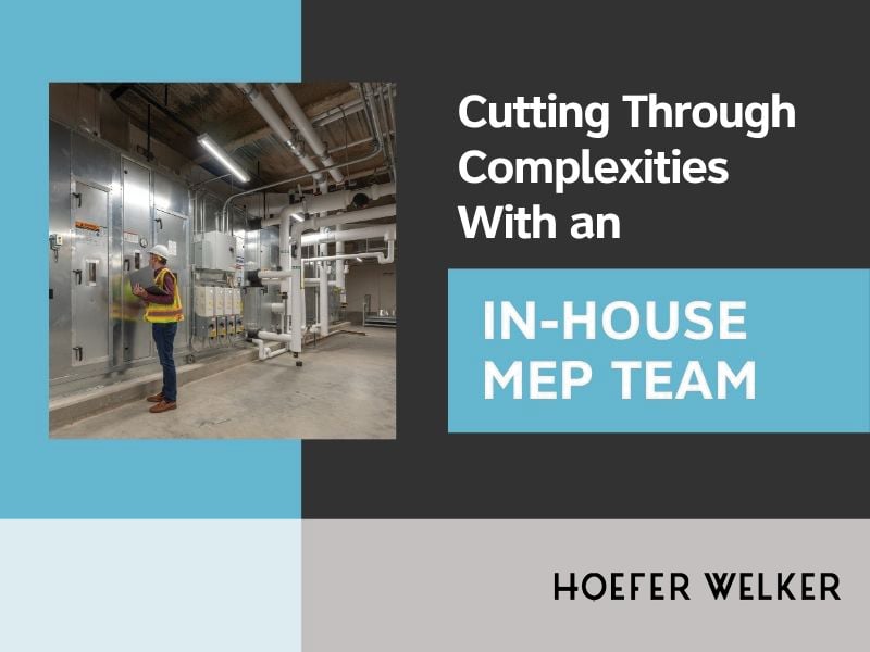 Cutting Through Complexities With an In-House MEP Team