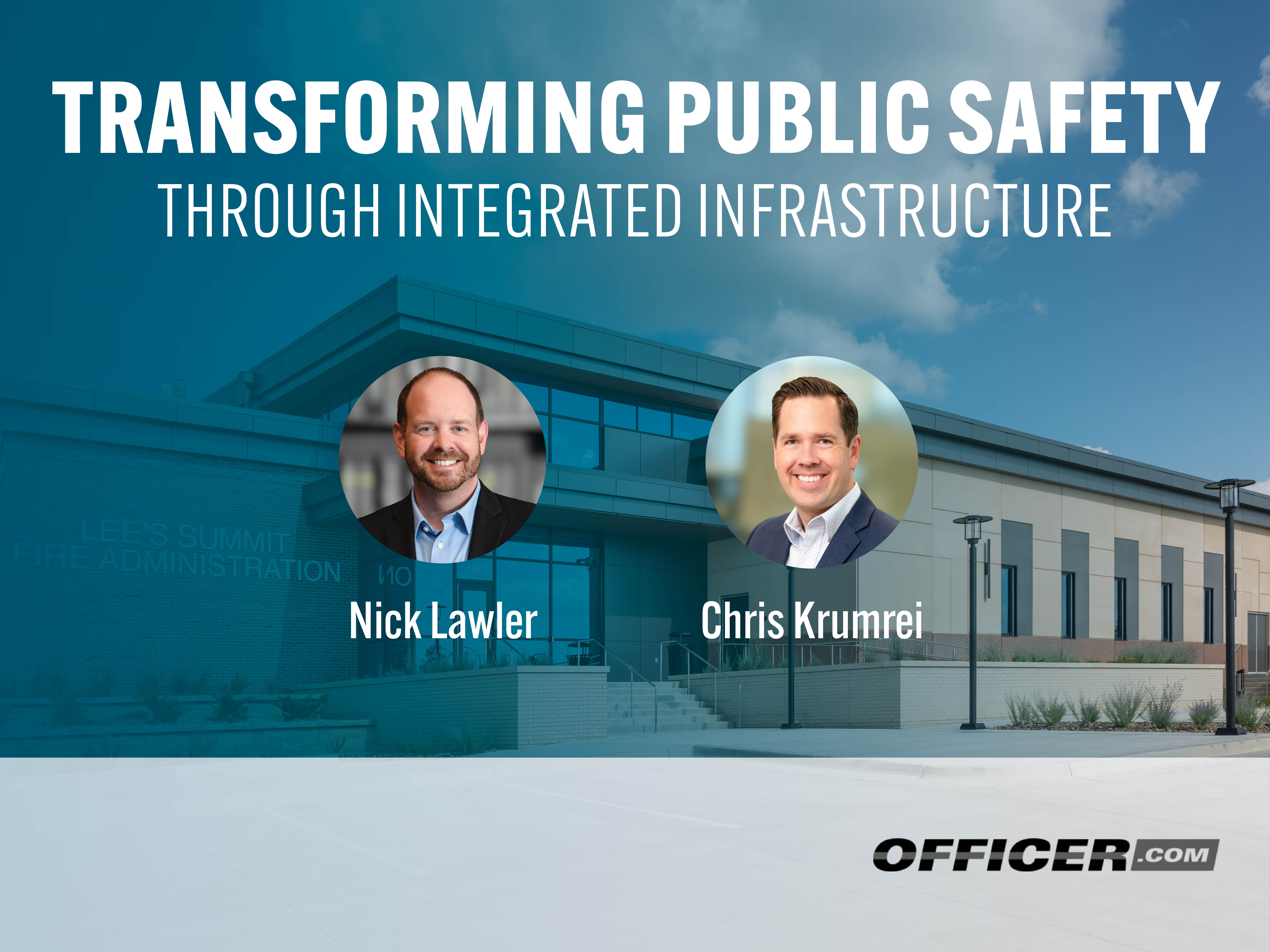 Transforming Public Safety Through Integrated Infrastructure
